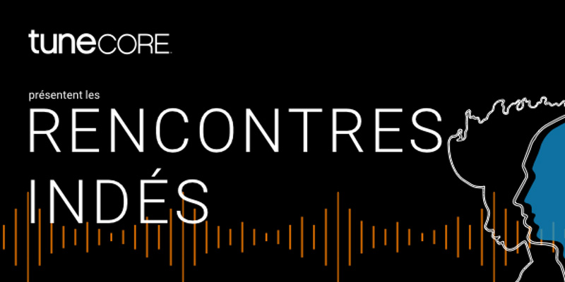 TuneCore Rencontres Ind&eacute;s