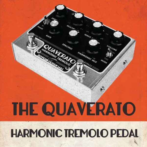 Zeppelin Design Labs Quaverato Harmonic Tremolo