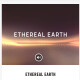 Ethereal Earth Ethereal Earth