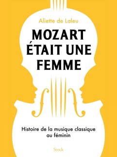 Mozart était une femme Mozart était une femme
