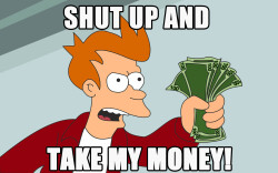 Shut-up-and-take-my-money (1) Shut-up-and-take-my-money (1)