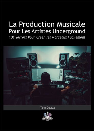 La Production Musicale Pour Les Artistes Underground La Production Musicale Pour Les Artistes Underground