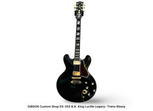 GIBSON Custom Shop ES-355 B.B. King Lucille Legacy - Trans-Ebony 1