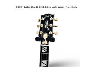 GIBSON Custom Shop ES-355 B.B. King Lucille Legacy - Trans-Ebony 3