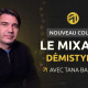 Le mixage démystifié Le mixage démystifié