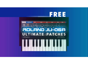 New: The Free Roland JU-06A ULTIMATE Patches Pack