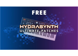 New: The Free Hydrasynth / Deluxe ULTIMATE Patches Pack