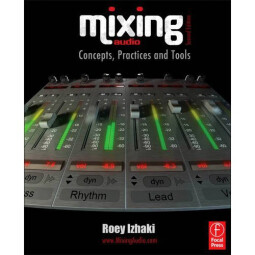 Roey Izhaki - Mixing Audio&nbsp;: Concepts, Practices and Tools