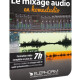 Apprendre le mixage audio en Home Studio Apprendre le mixage audio en Home Studio