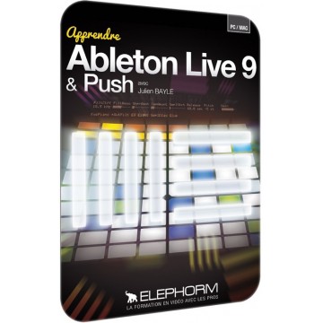 Elephorm Apprendre Ableton Live 9 et Push