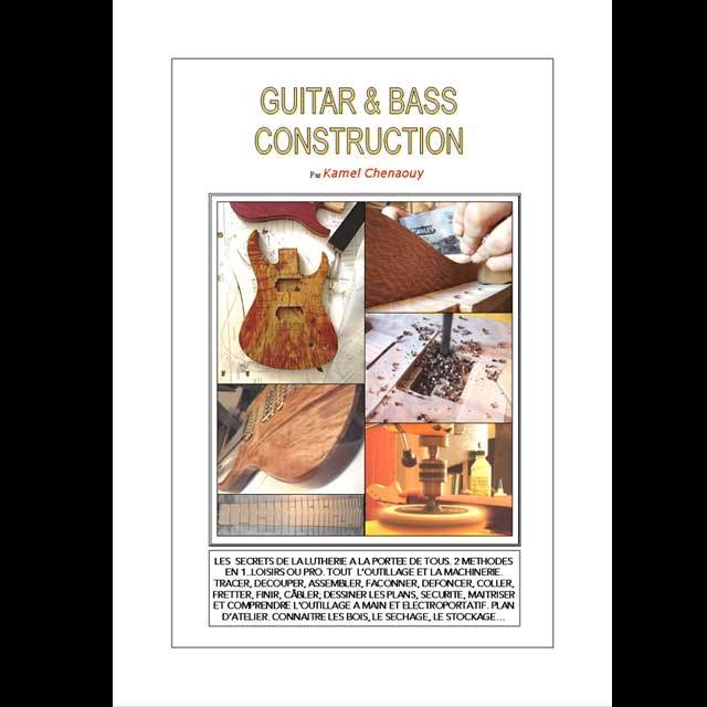 Kamel Chenaouy Guitar & Bass Construction