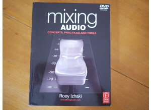 SAE Institute Mixing Audio: Concepts, Practices and Tools (Roey Izhaki) (62294)